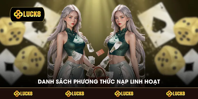 Danh sách phương thức nạp linh hoạt